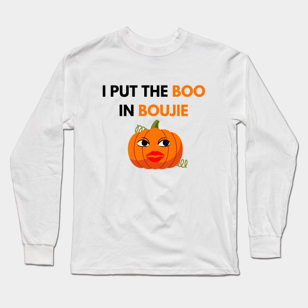 I put the boo in boujie Long Sleeve T-Shirt by okarosa